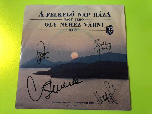 Nagy Feró & Illés Autographed 7" Vinyl Single - A felkelő nap háza (1992) (NagyFeróIllés)