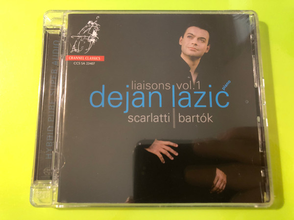 Channel Classics: Dejan Lazić - Liaisons Vol. 1 (Scarlatti & Bartók) Hybrid SACD (723385234074)
