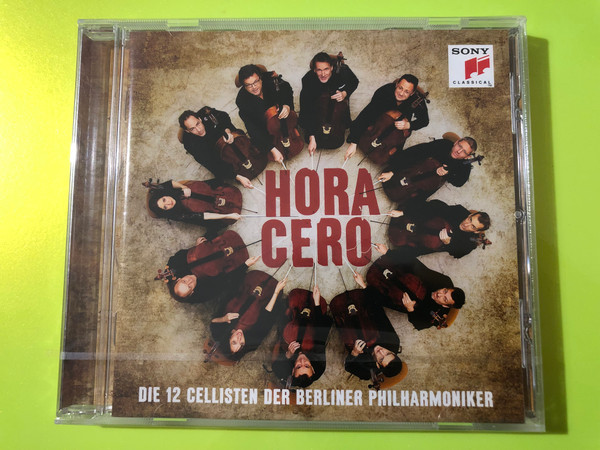 Sony Classical Die 12 Cellisten der Berliner Philharmoniker: Hora Cero Audio CD