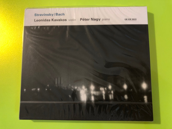 ECM New Series: Leonidas Kavakos & Péter Nagy — Stravinsky / Bach (Violin & Piano) — Audio CD (028947276722)