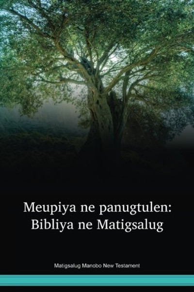 Matigsalug Manobo Language New Testament / Meupiya ne panugtulen: Bibliya ne Matigsalug (MBTNT) / Phillipians