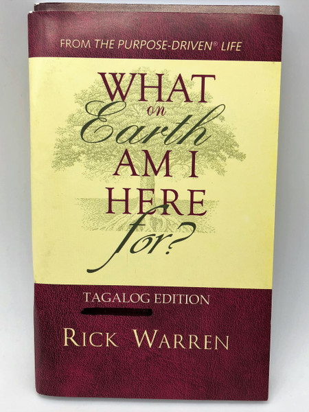 Tagalog Language Edition: What on Earth Am I Here For? / Rick Warren / Bakit Ako Naririto sa Mundo / Philippine Edition