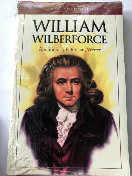  William Wilberforce: Exceptional Lay Leaders (Heroes of the Faith) by Lon Fendall 