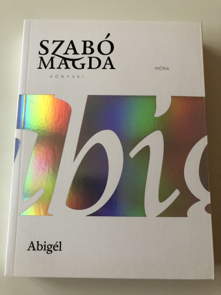 ABIGÉL / FAMOUS HUNGARIAN NOVEL BY SZABÓ MAGDA ABOUT A YOUNG ADULT / 18. KIADÁS -18th EDITION (9789634153320)