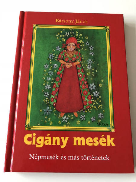 Cigánymesék - Bársony János / Népmesék és más történetek - Sinkó Veronika Rajzaival / Gypsy Folk Tales in Hungarian Language / Hardcover 