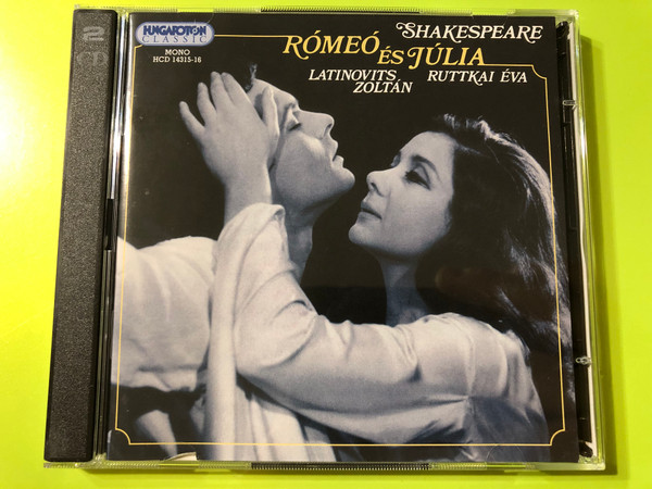 Shakespeare / Latinovits Zoltán / Ruttkai Éva ‎– Rómeó És Júlia CD / Hungaroton Classic ‎– HCD 14315, HCD 14316 (5991811431525)