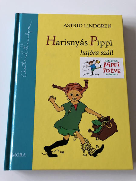  Harisnyás Pippi hajóra száll - Astrid Lindgren - Fordította Tótfalusi István / Pippi Longstocking Swedish Novel TRANSLATED HUNGARIAN LANGUAGE Book / Hardcover (9789631198515)