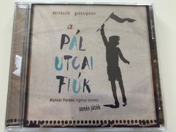 A Pál utcai Fiúk (musical CD) / Directed by Marton László rendező / Producer: Dés László / Dés László és Geszti Péter Vígszínház (5999524962978)