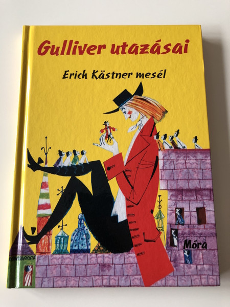 Gulliver utazásai - Erich Kastner mesél / Gullivers Reisen / Fordította: Rónaszegi Éva / Horst Lemke rajzaival / GERMAN NOVEL TRANSLATED TO HUNGARIAN LANGUAGE / HARDCOVER (9789631194586)