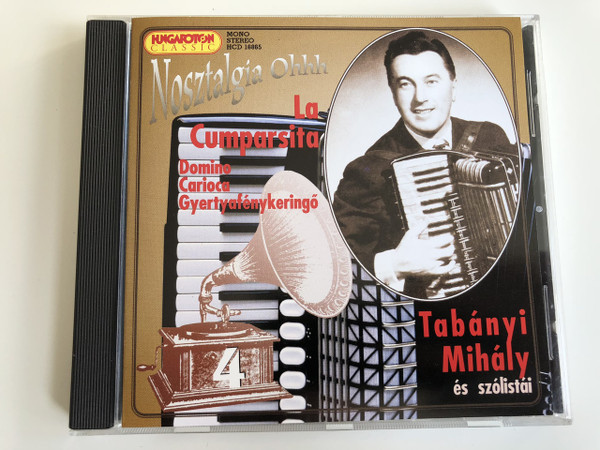 Tabányi Mihály és szólistái: Nosztalgia Ohhh: La Cumparsita CD 2009 / HCD 16865 / Mihaly Tabanyi Band