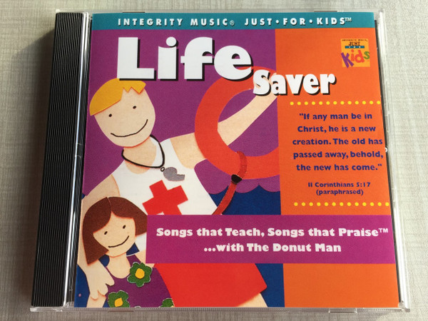 Life Saver / Integrity Music Just For Kids / Audio CD 1995 / Rob Evans, The Donut Man / Songs that Teach, Songs that Praise ... with The Donut Man (8887521106921)