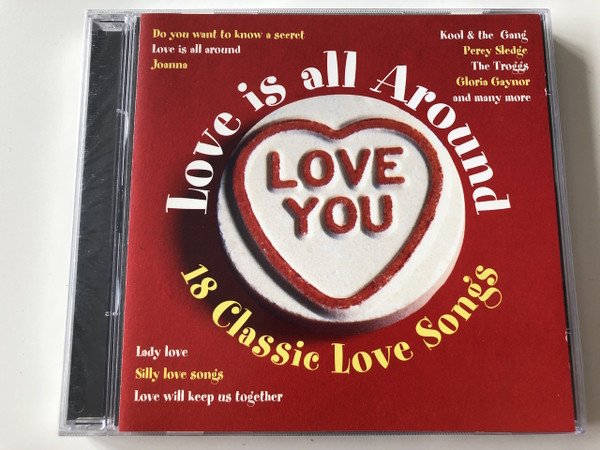 Love is all around / 18 Classic Love Songs / Audio CD / The Troggs, Percy Sledge, The Chiffons, The Foundations, Helen Shapiro, Denny Laine, The Drifters, Kool & The Gang, Tina Turner