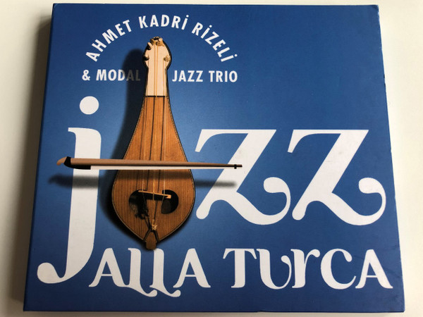 Jazz Alla Turca - Ahmet Kadri Rizeli & Modal Jazz Trio / Turkish CD 2008 (886974118725)