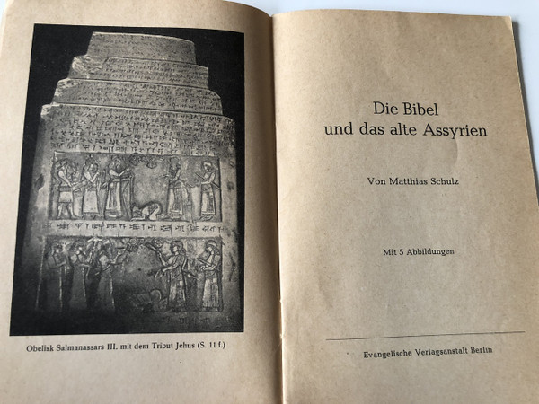 Die Bibel und das alten Assyrien / The Bible and the old Assyrians in German language / Matthias Schulz / Historical and Archeological Comparison / Evangelische Verlagsanstalt Berlin / Paperback, 1964