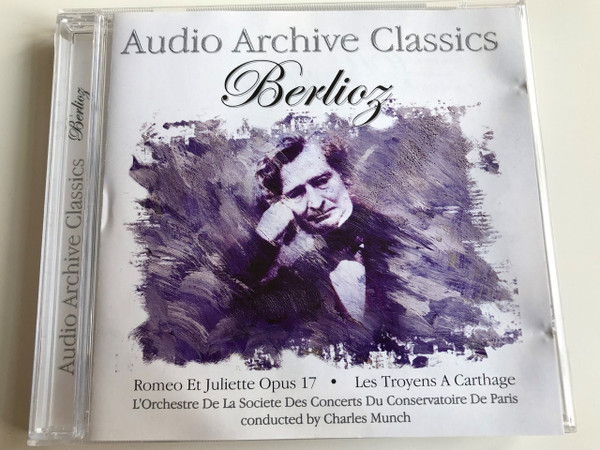 Audio Archive Classics: Berlioz / Audio CD 2005 / Hector Berlioz / Conservatory Concert Society Orchestra, Monte Carlo / Charles Münch (5033107800223)