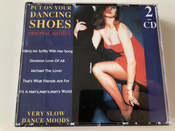 Put on your dancing shoes / AUDIO 2CD Box Edition - Original artists / Very slow dance moods / Killing me softly with her song, Greatest love of all, Michael the lover, That's what friends are for, It's a Man's Man's Man's World (8712155035142)