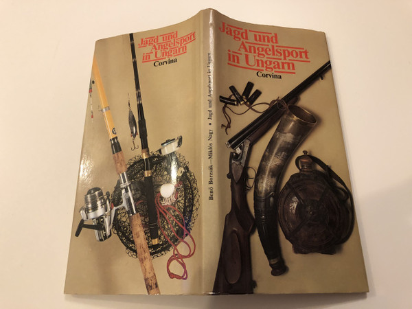 Jagd und Angelsport in Ungarn / Hunting and Fishing in Hungary / German language edition / Benő Borzsák, Miklós Nagy / Corvina / Hardcover, 1998 (9631324583)