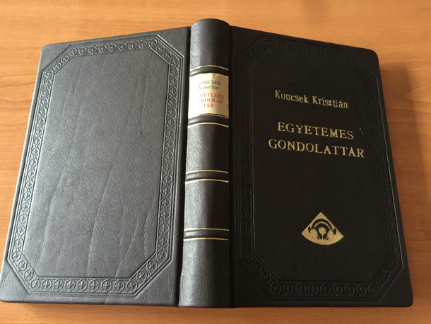 Egyetemes gondolattár by Koncsek Krisztián / 25 évszázad Bölcsességei / Tinta könyvkiadó 2020 / Hardcover / Hungarian book - Wisdom of 25 centuries (9789634092322.)