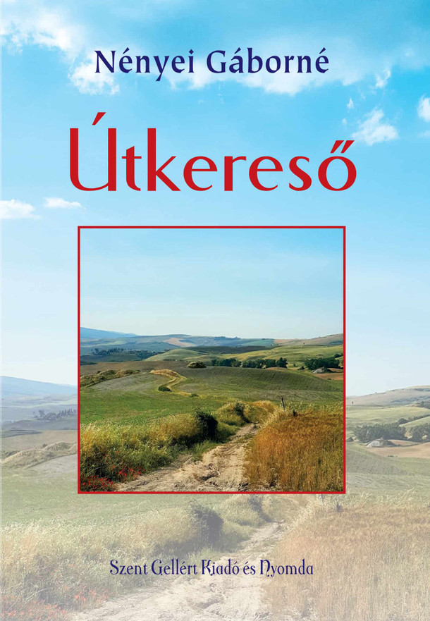 Útkereső by Nényei Gáborné / Szent Gellért Kiadó és Nyomda / Pathfinder / Paperback (9789636967871)