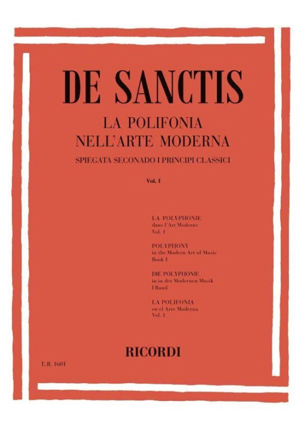 Sanctis, Cesare de, De Sanctis, Cesare: POLIFONIA NELL'ARTE MODERNA SPIEGATA SECONDO I PRINCIPI / CLASSICI. VOL. I: TRATTATO D'ARMONIA / Ricordi / 1984 