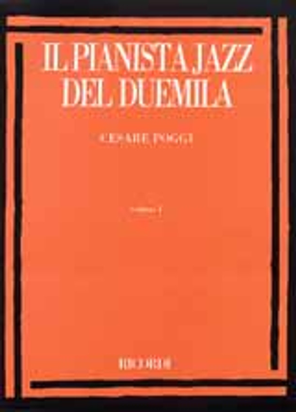 Poggi, Cesare: IL PIANISTA JAZZ DEL DUEMILA - VOLUME I / Ricordi / 2000