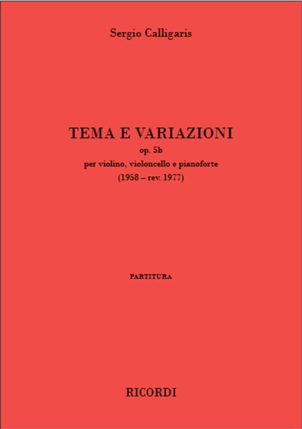 Calligaris, Sergio: Tema e variazioni op. 5b / per violino, violoncello e pianoforte / score and parts / Ricordi