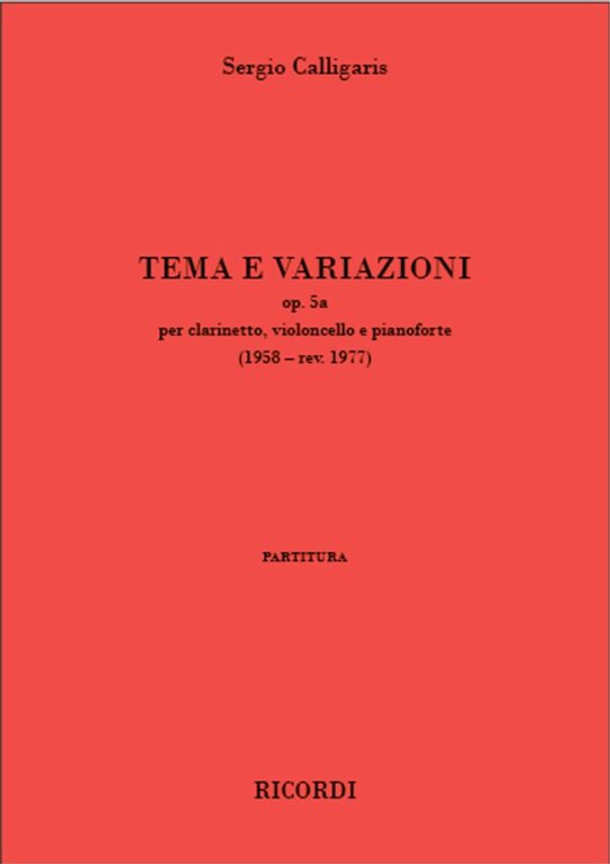 Calligaris, Sergio: Tema e variazioni op. 5a / per clarinetto, violoncello e pianoforte / score and parts / Ricordi