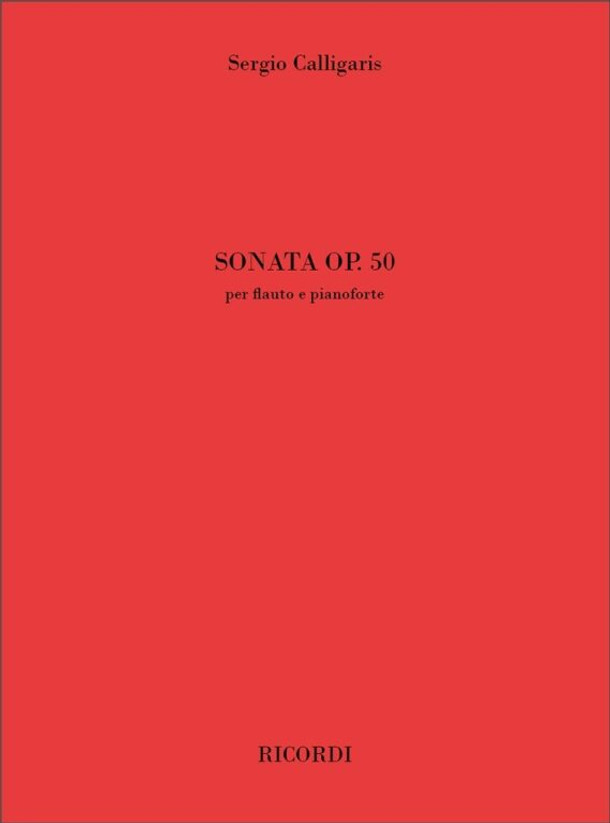 Calligaris, Sergio: Sonata op. 50 / per flauto e pianoforte (2009) / Ricordi