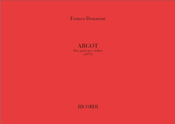 Donatoni, Franco: ARGOT. 2 PEZZI PER VIOLINO (1979) / Ricordi Americana