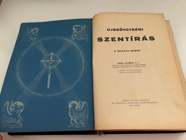 ÚJSZÖVETSÉGI SZENTÍRÁS - The NEW TESTAMENT / ACCORDING TO THE VULGATA / György Káldi S. J. / THE TRANSLATION HAS BEEN PROCESSED WITH RESPECT TO THE ORIGINAL TEXT AND PROVIDED WITH INTRODUCTIONS AND NOTES 