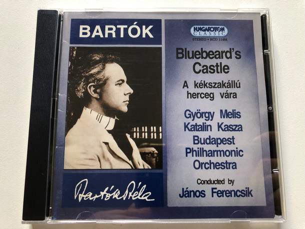 Bartók Bela: Bluebeard's Castle = A Kékszakállú Herceg Vára - György Melis, Katalin Kasza, Budapest Philharmonic Orchestra, Conducted by János Ferencsik / Hungaroton Classic Audio CD 1971 Stereo / HCD 11486