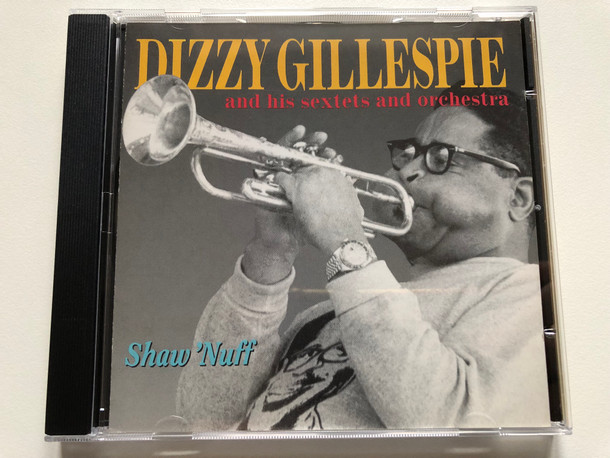 Dizzy Gillespie And His Sextets And Orchestra – Shaw 'Nuff / Musicraft Audio CD 1992 / 1046-70053-2