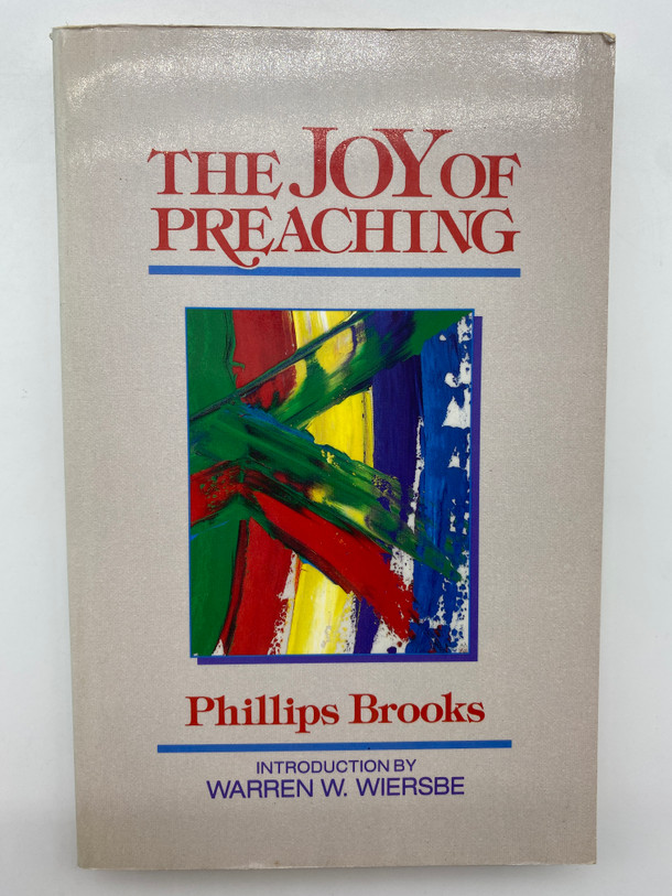 The Joy of Preaching by Warren W. Wiersbe (9780825422768)