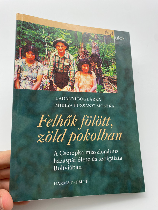 Felhők Felett, Zöld Pokolban | Authors: Ladányi Boglárka, Miklya Luzsányi Mónika (9789639148946)