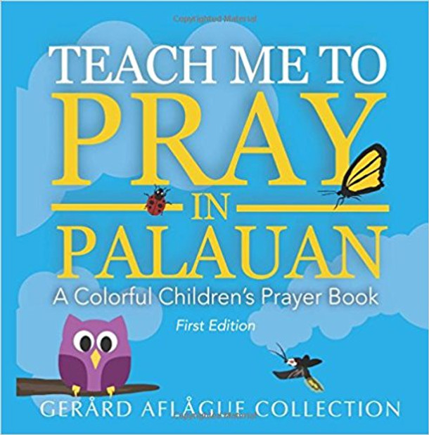 Teach Me to Pray in Palauan: A Colorful Children's Book Prayer

GERARD AFLAGUE