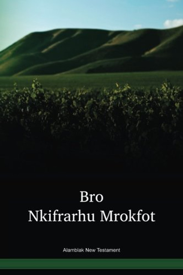 Alamblak Language New Testament / Bro Nkifrarhu Mrokfot (AMPNT) / Papua New Guinea / PNG