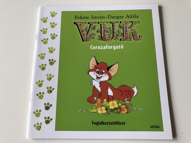 Vuk Ceruzaforgató - Fekete István - Dargay Attila illusztrációival / 2. Kiadás - 2th Edition / Foglalkoztatófüzet / ACTIVITY COLORING BOOK - SZINEZŐ HUNGARIAN CHILDREN'S BOOK ILLUSTRATED WITH PICTURES FROM THE CLASSIC HUNGARIAN CARTOON ABOUT THE LITTLE FOX CALLED VUK (9789634153924)