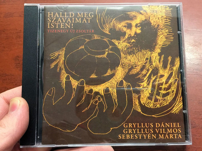 Halld meg szavaimat Isten! / Hear my words God! / Gryllus Dániel, Sumonyi Zoltán, Sebestyén Márta / Hungarian CD 2010 / Tizenegy új zsoltár / 11 New Psalms (5999548112700)
