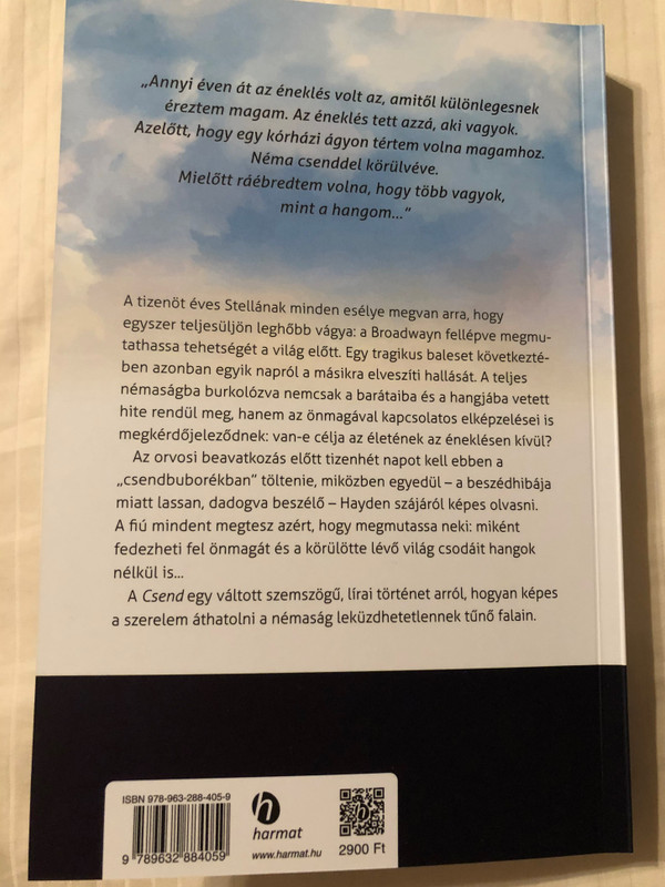 Csend - HA NEM HALLOD A DALLAMOT, ÉREZD! by DEBORAH LYTTON - HUNGARIAN TRANSLATION OF Silence / The book is about two teens who discover their own ways to overcome setbacks, find renewed purpose and recognize their true voice. (9789632884059)