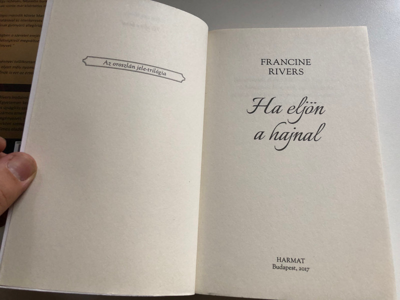 Ha eljön a hajnal - AZ OROSZLÁN JELE III by FRANCINE RIVERS - HUNGARIAN TRANSLATION OF As Sure as the Dawn (Mark of the Lion #3)  How the love of God change the life of a german gladiator (9789632883984