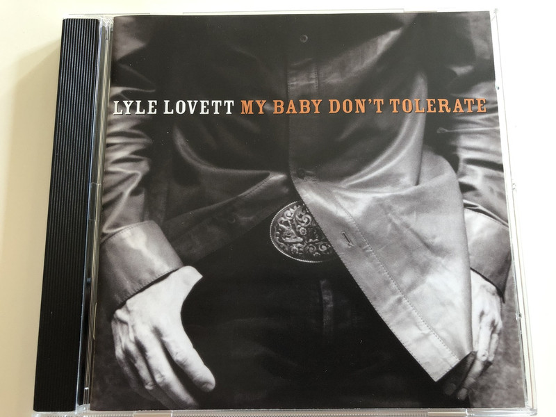 - Lyle Lovett ‎– My Baby Don't Tolerate / AUDIO CD 2003 / Producer – Billy Williams, Lyle Lovett (5050467123229)