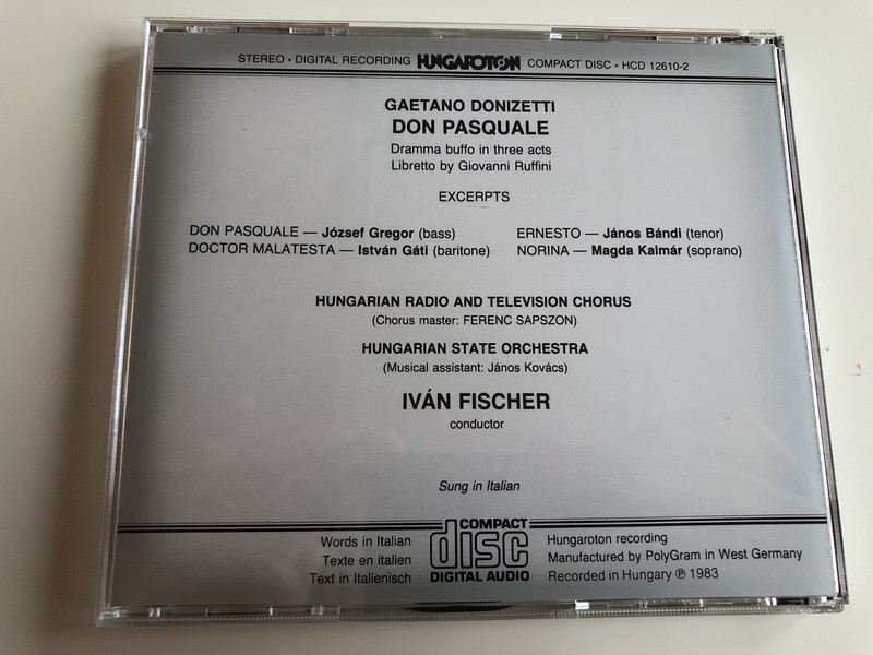 Donizetti - Don Pasquale (Excerpts) / József Gregor, Magda Kalmár, István Gáti, János Bándi / Conducted by Iván Fischer / Hungaroton HCD 12610-2 / Drama buffo in 3 acts