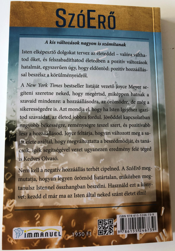 SzóErő - Avagy mielőtt megszólalsz by Joyce Meyer - HUNGARIAN TRANSLATION OF Power Words: What You Say Can Change Your Life / The author helps readers tap into the life-changing power of positive words and prayer to overcome everyday problems. (9786155246739)