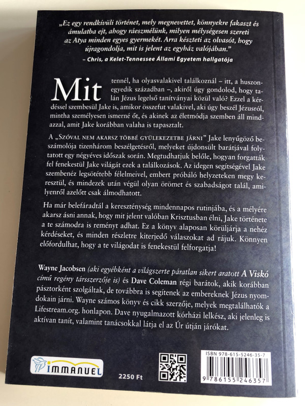 Szóval nem akarsz többé gyülekezetbe járni - Egy váratlan utazás by Wayne Jacobsen & Dave Coleman - HUNGARIAN TRANSLATION OF So You Don't Want to Go to Church Anymore: An Unexpected Journey / Jake faces his darkest fears and findes joy and freedom (9786155246357)
