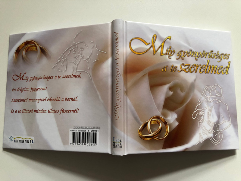 MILY GYÖNYÖRŰSÉGES A TE SZERELMED (FEHÉR) BY AGNIESZKA SMREZYŃSKA-GABKA - HUNGARIAN TRANSLATION OF HOW BEAUTIFUL IS YOUR LOVE / THE SONGS OF SOLOMON'S ARE THE CLEAREST SHOW OF PURE LOVE, WHICH IS STILL BARELY KNOWN BY MANY (9789638900845)