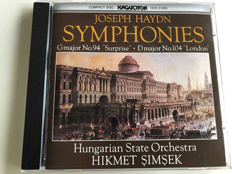 Joseph Haydn - Symphonies / G major No.94 "Surprise" / D major No. 104 "London" / Hungarian State Orchestra / Conducted by Hikmet Simsek / Hungaroton / HCD 31205 (5991813120526)