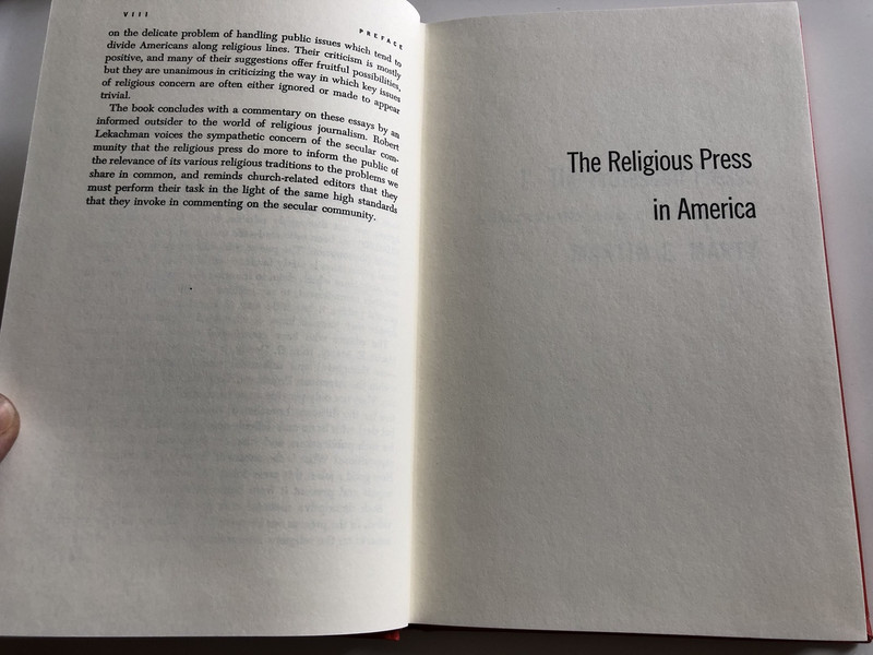 The Religious Press in America by Martin E. Marty, John G. Deedy, Jr., David Wolf Silverman, Robert Lekachman / Greenwood Press Publishers / A Sustained analysis of the religious press in America / Hardcover (0837165008)