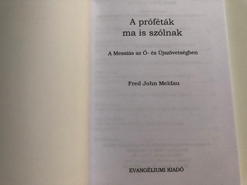 A próféták ma is szólnak by FRED JOHN MELDAU - Hungarian translation of The Prophets Still Speak : Messiah In Both Testaments (963920952X) 