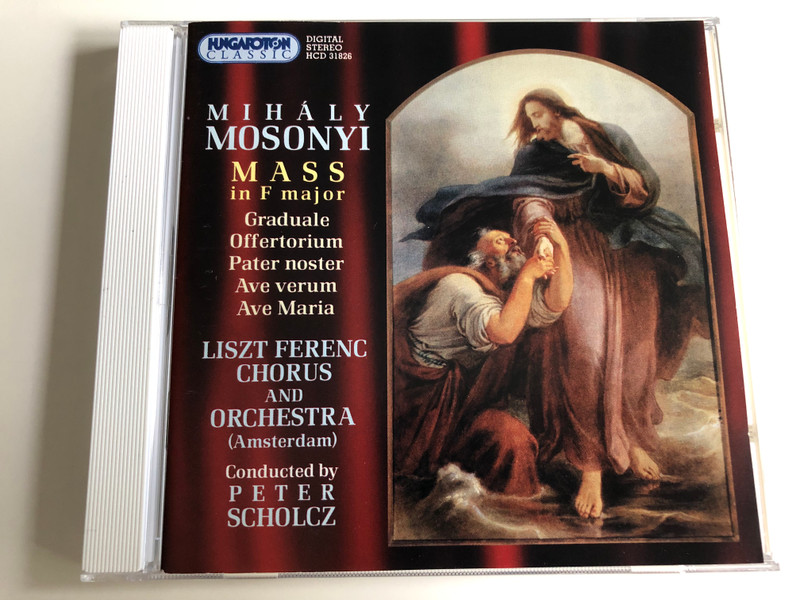 Mihály Mosonyi - Mass in F major / Graduale, Offertorium, Pater noster, Ave verum, Ave Maria / Liszt Ferenc Chorus and Orchestra - Amsterdam / Conducted by Peter Scholcz / Hungaroton / HCD 31826 (5991813182623)