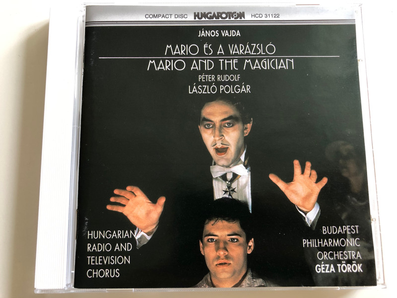 János Vajda - Márió és a Varázsló (Mario and The Magician) Opera in one act / Audio CD 1990 / Hungarian Radio and Television Chorus / Budapest Philharmonic Orchestra, Conducted by Géza Török / Hungaroton / HCD 31122 (5991813112224)